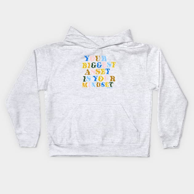 Your Biggest Asset is Your Mindset Kids Hoodie by shopsundae